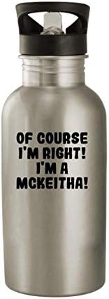 Molandra Ürünleri Elbette Haklıyım! Ben bir Mckeitha'yım! - 20oz Paslanmaz Çelik Su Şişesi, Gümüş